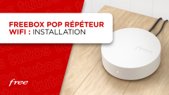 Comment installer votre Rpteur WiFi Pop